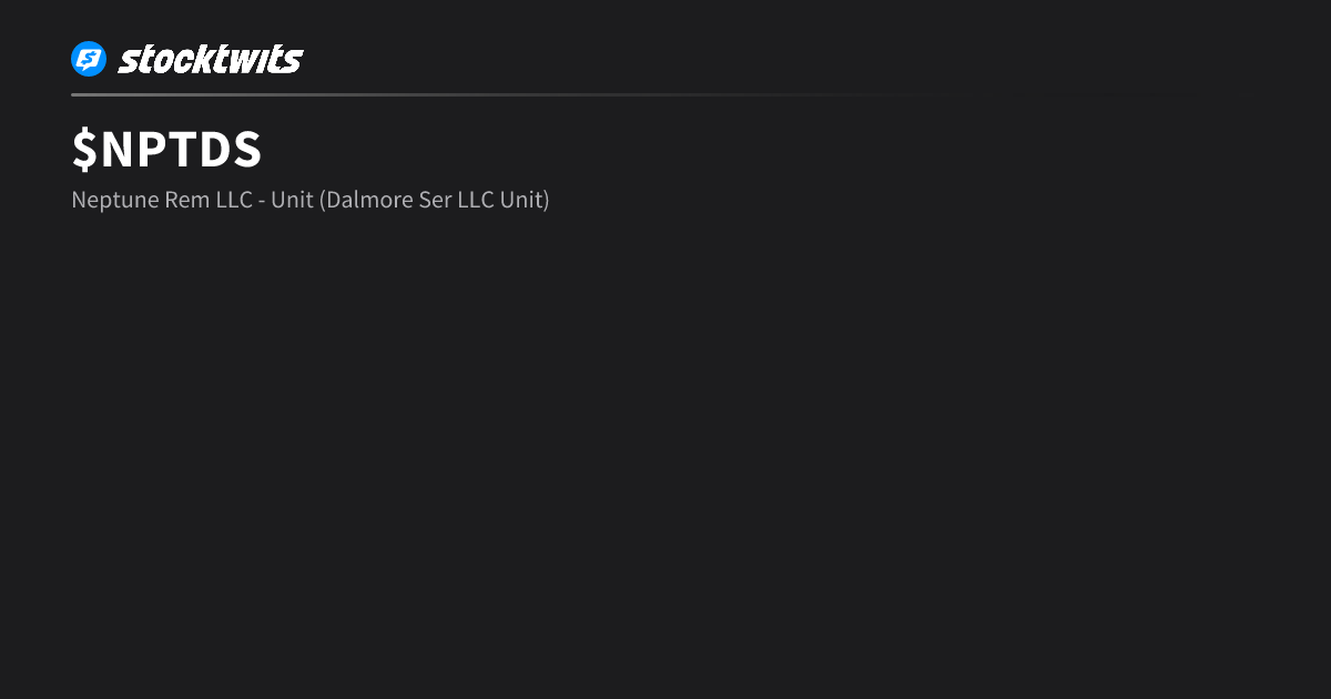 NPTDS: Neptune Rem LLC - Unit (Dalmore Ser LLC Unit) Latest Stock Price ...